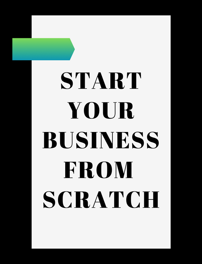 How to Start Your Business from Scratch (eBook) [Coming Soon]