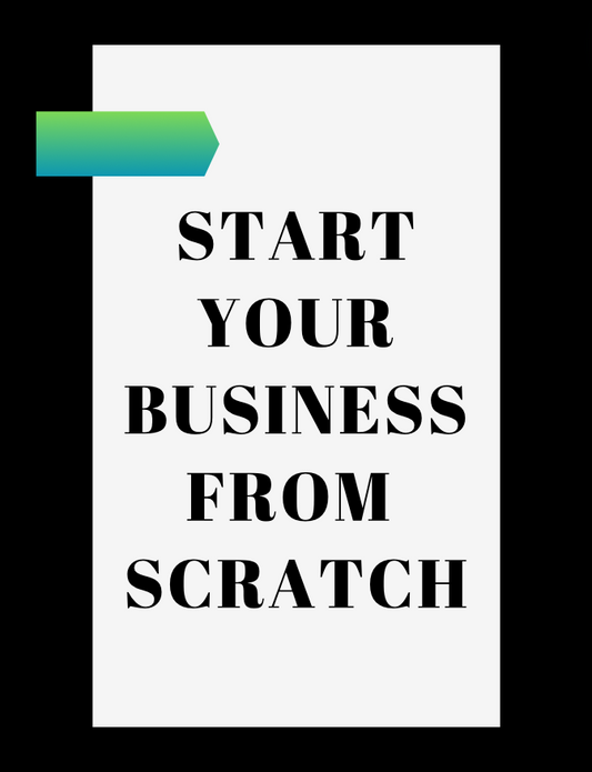 How to Start Your Business from Scratch (eBook) [Coming Soon]